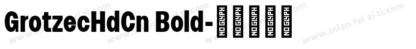 GrotzecHdCn Bold字体转换